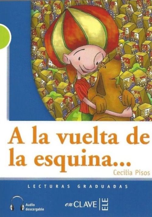 A la Vuelta de la Esquina…+Audio descargable (B1) LG Nivel-2