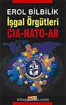 İşgal Örgütleri CIA - NATO - AB