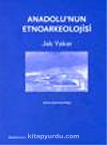 Anadolu'nun Etnoarkeolojisi