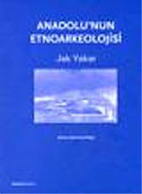 Anadolu'nun Etnoarkeolojisi