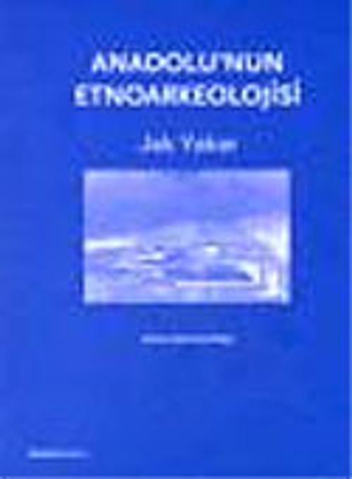 Anadolu'nun Etnoarkeolojisi