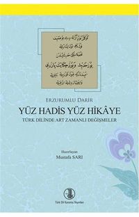 Yüz Hadis Yüz Hikaye & Türk Dilinde Art Zamanlı Değişmeler