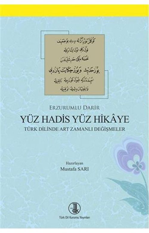 Yüz Hadis Yüz Hikaye & Türk Dilinde Art Zamanlı Değişmeler