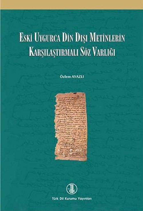 Eski Uygurca Din Dışı Metinlerde Karşılaştırmalı Söz Varlığı