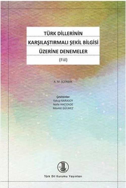Türk Dillerinin Karşılaştırmalı Şekil Bilgisi Üzerine Denemeler (Fiil)