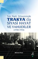 Tek Parti Döneminde Trakya'da Siyasi Hayat ve Yahudiler (1930-1934)