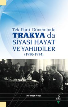 Tek Parti Döneminde Trakya’da Siyasi Hayat ve Yahudiler (1930-1934)