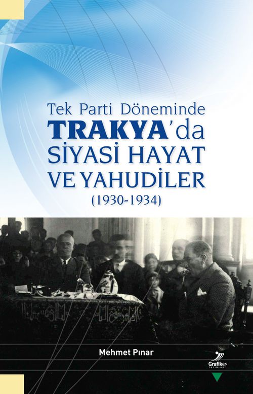 Tek Parti Döneminde Trakya'da Siyasi Hayat ve Yahudiler (1930-1934)
