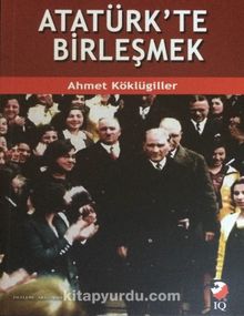 Atatürk'te Birleşmek