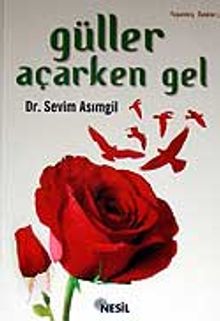 Güller Açarken Gel