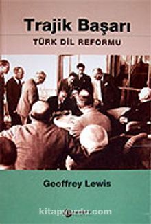 Trajik Başarı / Türk Dil Reformu