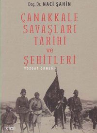 Çanakkale Savaşları Tarihi ve Şehitleri & Yozgat Örneği