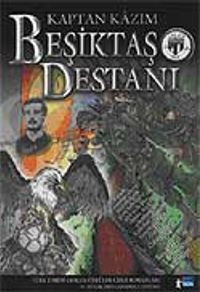 Beşiktaş Destanı / Kaptan Kazım