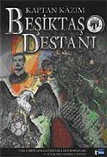 Beşiktaş Destanı / Kaptan Kazım