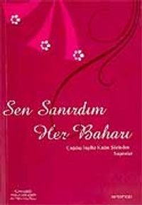 Sen Sanırdım Her Baharı & Çağdaş İngiliz Kadın Şiirlerinden Seçmeler