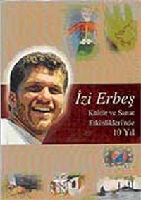 İzi Erbeş Kültür ve Sanat Etkinliklerinde 10 Yıl