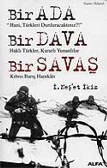 Bir Ada Bir Dava Bir Savaş - İ. Neş'et İkiz
