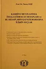 Kambiyo Mevzuatında İthalat İhracat Hesapları ve Bu Hesapların Kapatılmamasına İlişkin Suçlar