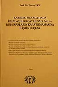 Kambiyo Mevzuatında İthalat İhracat Hesapları ve Bu Hesapların Kapatılmamasına İlişkin Suçlar