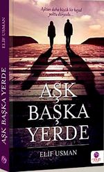 Aşk Başka Yerde & Aşktan Daha Büyük Bir Hayal Yoktu Dünyada