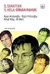 5. Sanattan 5. Kola: Orhan Pamuk