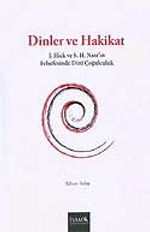 Dinler ve Hakikat / J. Hick ve S. H. Nasr'ın Felsefesinde Dinî Çoğulculuk