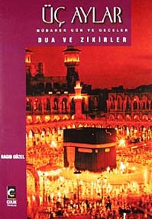 Üç Aylar Mübarek Gün ve Geceler Dua ve Zikirler