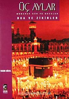 Üç Aylar Mübarek Gün ve Geceler Dua ve Zikirler - Emekli Müftü Ragıp Güzel