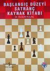 Başlangı&ccedil; D&uuml;zeyi Satran&ccedil; Kaynak Kitabı