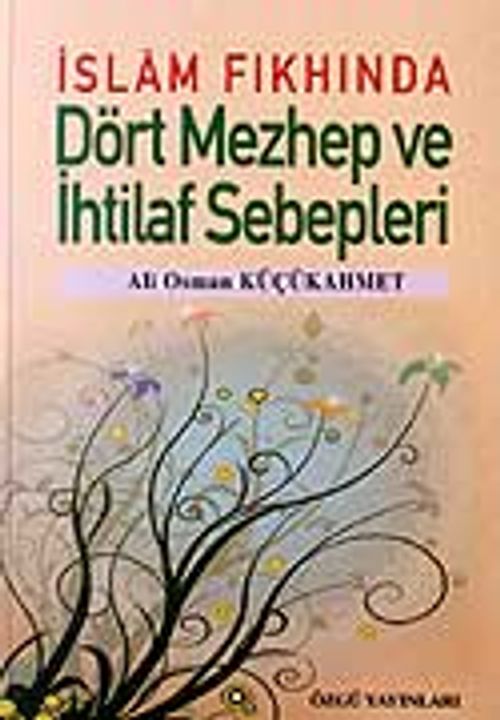 Dört Mezhep ve İhtilaf Sebepleri / İslam Fıkhında