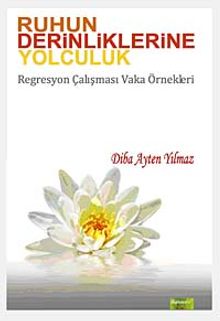 Ruhun Derinliklerine Yolculuk & Regresyon Çalışması Vaka Örnekleri