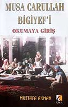 Musa Carullah Bigiyef'i Okumaya Giriş