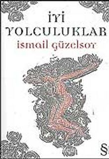 İyi Yolculuklar - İsmail Güzelsoy