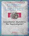 Sosyalizmin Bunalımı: Ne Yapmalıydık? & Sosyalizmi Yeniden D&uuml;ş&uuml;nmek 1