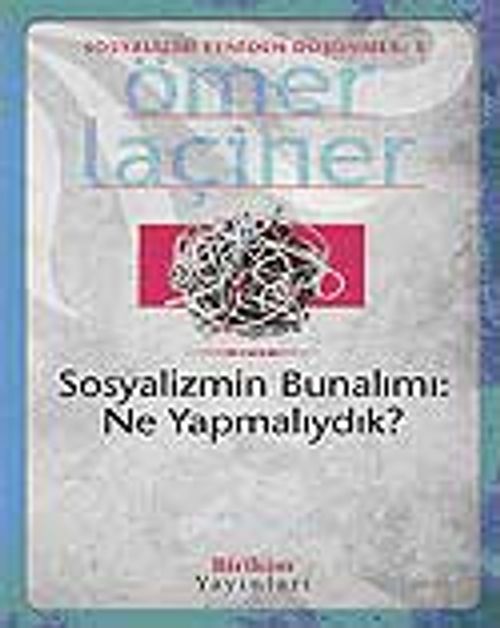 Sosyalizmin Bunalımı: Ne Yapmalıydık? & Sosyalizmi Yeniden Düşünmek 1