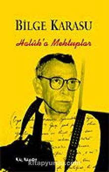 Haluk'a Mektuplar - Bilge Karasu