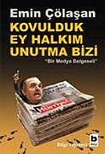 Kovulduk Ey Halkım Unutma Bizi