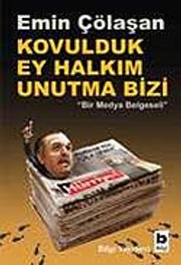 Kovulduk Ey Halkım Unutma Bizi