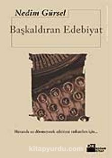 Başkaldıran Edebiyat - Nedim Gürsel