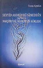 Seyyid Ahmed Hüsameddin Eserleri ve Nakşibendi Öğretinin Kökleri