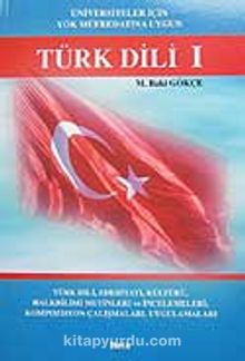 Türk Dili 1 Türk Dili,Edebiyatı Kültürü,Halkbilimi Metinleri ve İncelemeleri;Kompozisyon Çalışmaları Uygulamaları