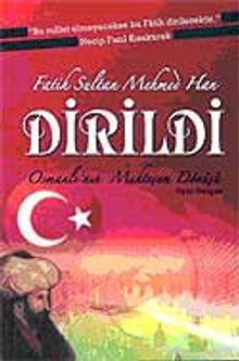 Fatih Sultan Mehmed Han Dirildi-Osmanlı'nın Muhteşem Dönüşü