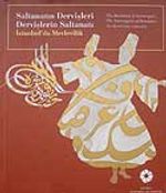 Saltanatın Dervişleri Dervişlerin Saltanatı & İstanbul'da Mevlevilik