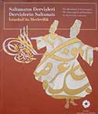 Saltanatın Dervişleri Dervişlerin Saltanatı & İstanbul'da Mevlevilik