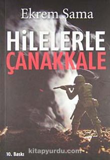 Hilelerle Çanakkale - Ekrem Şama