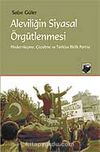 Aleviliğin Siyasal Örgütlenmesi & Modernleşme, Çözülme ve Türkiye Birlik Partisi