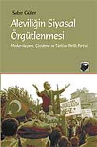 Aleviliğin Siyasal Örgütlenmesi & Modernleşme, Çözülme ve Türkiye Birlik Partisi
