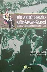 Bir Abdülhamid Müdafaanamesi & Hatırat-ı Sultan Abdülhamid-i Sani