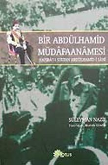 Bir Abdülhamid Müdafaanamesi & Hatırat-ı Sultan Abdülhamid-i Sani