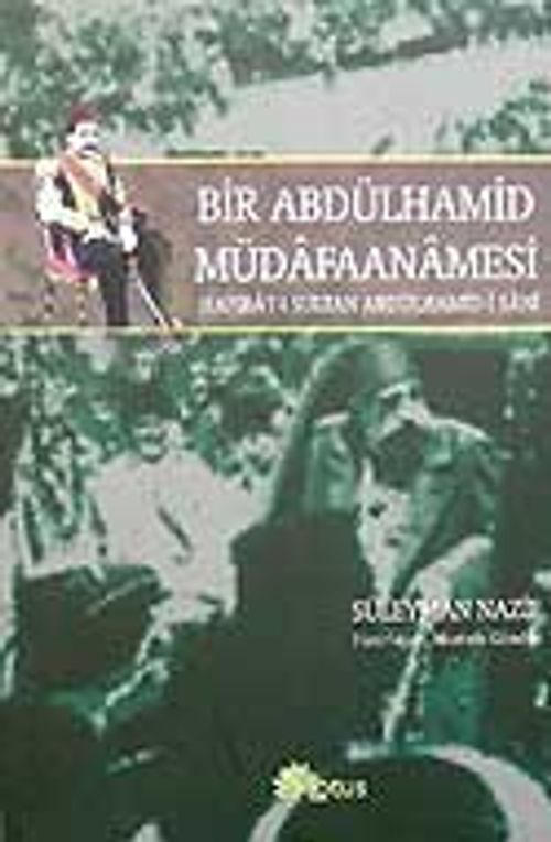 Bir Abdülhamid Müdafaanamesi & Hatırat-ı Sultan Abdülhamid-i Sani
